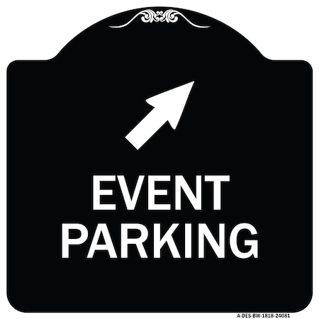 Signmission Event Parking Up Right ArrowHeavy-Gauge Aluminum Architectural Sign, 18" x 18", BW-1818-24081 A-DES-BW-1818-24081